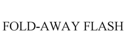 FOLD-AWAY FLASH trademark