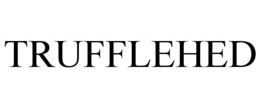TRUFFLEHED trademark