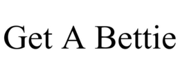 GET A BETTIE trademark