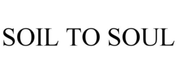 SOIL TO SOUL trademark