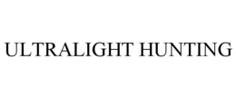 ULTRALIGHT HUNTING trademark