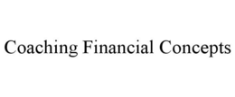 COACHING FINANCIAL CONCEPTS trademark