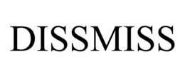 DISSMISS trademark