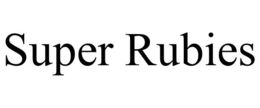 SUPER RUBIES trademark