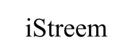 ISTREEM trademark