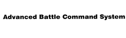 ADVANCED BATTLE COMMAND SYSTEM trademark