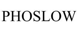 PHOSLOW trademark