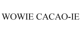 WOWIE CACAO-IE trademark