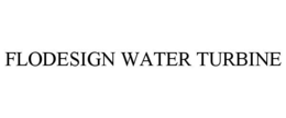 FLODESIGN WATER TURBINE trademark