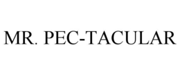 MR. PEC-TACULAR trademark