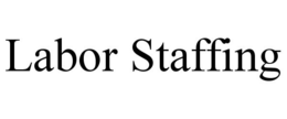 LABOR STAFFING trademark