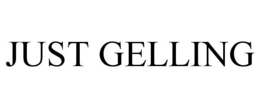 JUST GELLING trademark