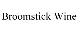 BROOMSTICK WINE trademark