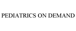 PEDIATRICS ON DEMAND trademark