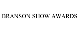 BRANSON SHOW AWARDS trademark