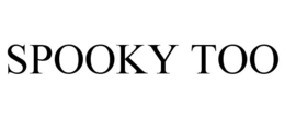SPOOKY TOO trademark