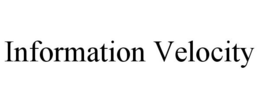 INFORMATION VELOCITY trademark