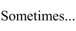 SOMETIMES. trademark