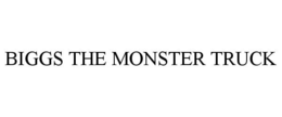 BIGGS THE MONSTER TRUCK trademark