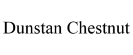DUNSTAN CHESTNUT trademark