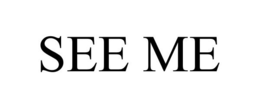 SEE ME trademark
