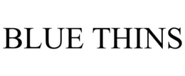 BLUE THINS trademark