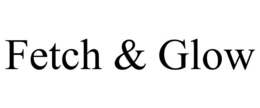 FETCH & GLOW trademark