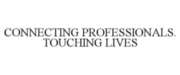 CONNECTING PROFESSIONALS. TOUCHING LIVES trademark