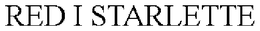 RED I STARLETTE trademark