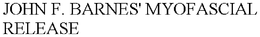 JOHN F. BARNES' MYOFASCIAL RELEASE trademark