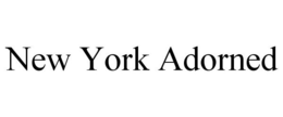 NEW YORK ADORNED trademark