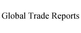 GLOBAL TRADE REPORTS trademark