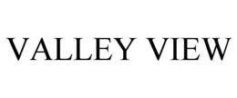VALLEY VIEW trademark