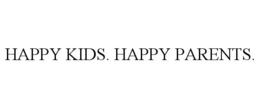 HAPPY KIDS. HAPPY PARENTS. trademark