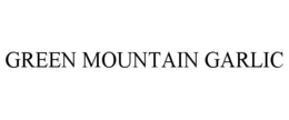 GREEN MOUNTAIN GARLIC trademark