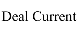 DEAL CURRENT trademark