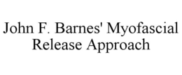 JOHN F. BARNES' MYOFASCIAL RELEASE APPROACH trademark