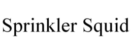 SPRINKLER SQUID trademark