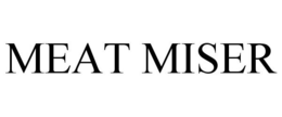 MEAT MISER trademark