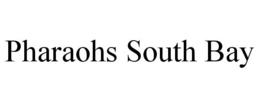 PHARAOHS SOUTH BAY trademark