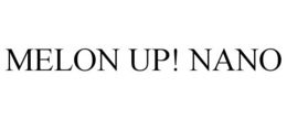 MELON UP! NANO trademark