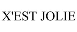 X'EST JOLIE trademark