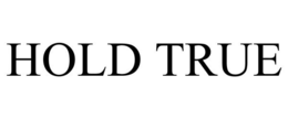 HOLD TRUE trademark
