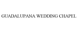 GUADALUPANA WEDDING CHAPEL trademark