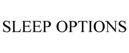 SLEEP OPTIONS trademark