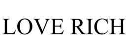 LOVE RICH trademark