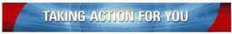 TAKING ACTION FOR YOU trademark