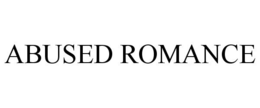 ABUSED ROMANCE trademark