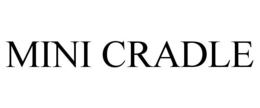 MINI CRADLE trademark