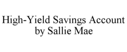 HIGH-YIELD SAVINGS ACCOUNT BY SALLIE MAE trademark